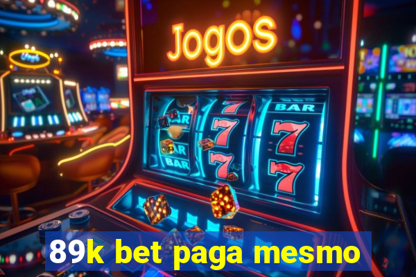 89k bet paga mesmo